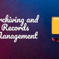 Archiving and Records Management